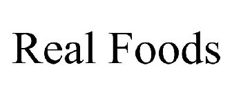 REAL FOODS
