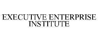 EXECUTIVE ENTERPRISE INSTITUTE