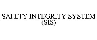 SAFETY INTEGRITY SYSTEM (SIS)