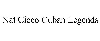 NAT CICCO CUBAN LEGENDS