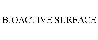 BIOACTIVE SURFACE