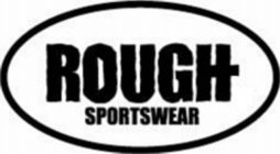 ROUGH SPORTSWEAR