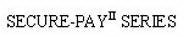 SECURE-PAYII SERIES