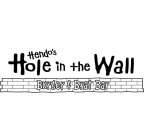 HENDO'S HOLE IN THE WALL BURGER & BRAT BAR