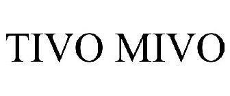 TIVO MIVO