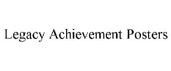 LEGACY ACHIEVEMENT POSTERS
