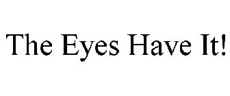 THE EYES HAVE IT!