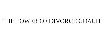 THE POWER OF DIVORCE COACH