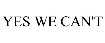 YES WE CAN'T