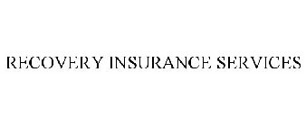 RECOVERY INSURANCE SERVICES