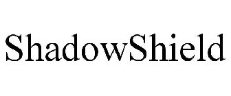 SHADOWSHIELD