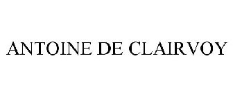 ANTOINE DE CLAIRVOY