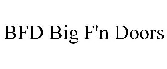 BFD BIG F'N DOORS