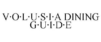 V·O·L·U·S·I·A DINING G·U·I·D·E