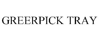 GREERPICK TRAY