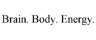 BRAIN. BODY. ENERGY.