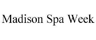 MADISON SPA WEEK