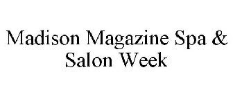 MADISON MAGAZINE SPA & SALON WEEK