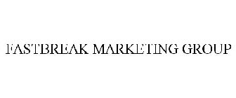 FASTBREAK MARKETING GROUP