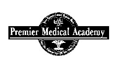 PREMIER MEDICAL ACADEMY YOUR FUTURE CAREER BEGINS HERE NURSE AIDE · PHLEBOTOMY TECH · EKG TECH · PATIENT CARE TECH CNA CPT CET PCT