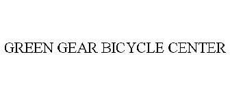 GREEN GEAR BICYCLE CENTER