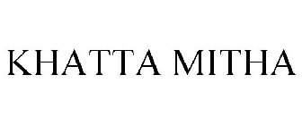KHATTA MITHA