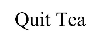 QUIT TEA