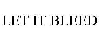 LET IT BLEED