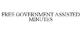 FREE GOVERNMENT ASSISTED MINUTES