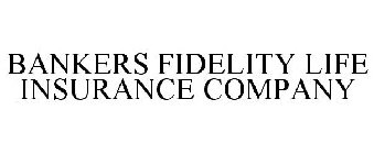 BANKERS FIDELITY LIFE INSURANCE COMPANY