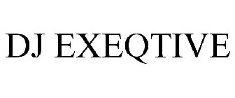 DJ EXEQTIVE