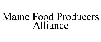 MAINE FOOD PRODUCERS ALLIANCE
