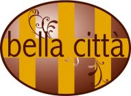 BELLA CITTA