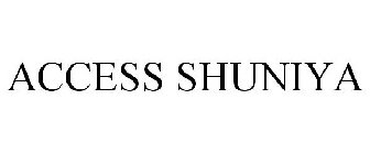 ACCESS SHUNIYA