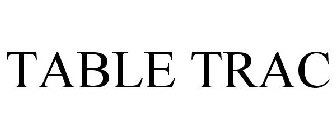 TABLE TRAC