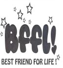 BFFL! BEST FRIEND FOR LIFE !