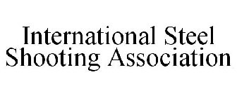 INTERNATIONAL STEEL SHOOTING ASSOCIATION
