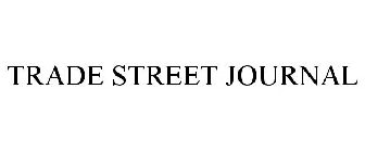 TRADE STREET JOURNAL