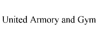 UNITED ARMORY AND GYM