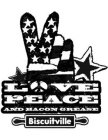 LOVE PEACE AND BACON GREASE BISCUITVILLE