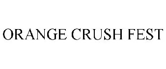 ORANGE CRUSH FEST
