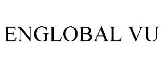 ENGLOBAL VU