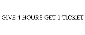 GIVE 4 HOURS GET 1 TICKET