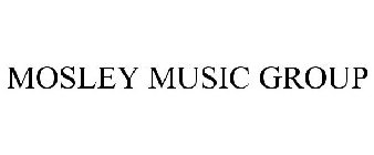 MOSLEY MUSIC GROUP