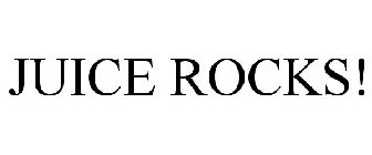 JUICE ROCKS!