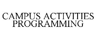 CAMPUS ACTIVITIES PROGRAMMING