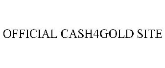 OFFICIAL CASH4GOLD SITE