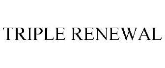 TRIPLE RENEWAL