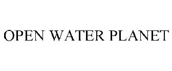 OPEN WATER PLANET