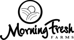 MORNING FRESH FARMS